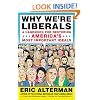 Why We're Liberals: A Handbook for Restoring America's Most Important Ideals
