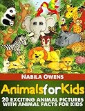 Animals for Kids: 20 Exciting Animal Pictures with Animal Facts for Kids