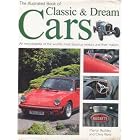 The Illustrated Book of Classic and Dream Cars (An Encyclopedia of the world's most... by Martin Buckley & Chris Rees