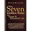 The Seven Golden Rules for a Happy and Successful Life