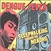 Dengue Fever - Sleepwalking Through The Mekong