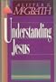 Understanding Jesus