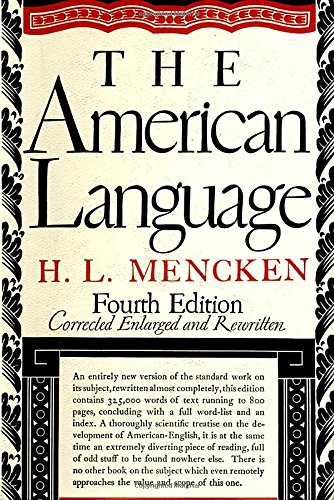 The American Language: An Inquiry into the Development of English in the United States, 4th Edition