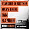 Standing in Another Man's Grave: A Rebus Novel