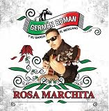 German Roman y Su Banda el Mexicano - Rosa Marchita ( Audio CD ) - B0013LL0EK