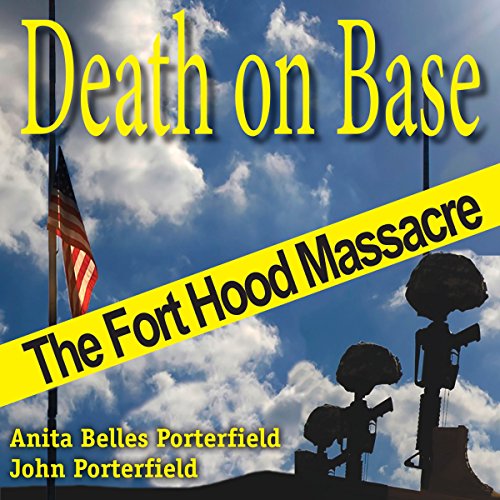 Death on Base: The Fort Hood Massacre: North Texas Crime and Criminal Justice Series