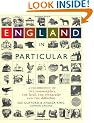 England in Particular: A Celebration of the Commonplace, the Local, the Vernacular and the Distinctive