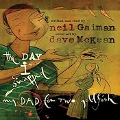 The Day I Swapped My Dad for Two Goldfish: The Neil Gaiman Audio Collection | [Neil Gaiman]