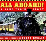 All Aboard!: A True Train Story