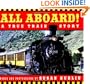 All Aboard!: A True Train Story