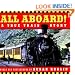 All Aboard!: A True Train Story