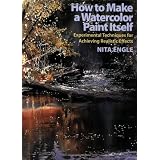How to Make a Watercolor Paint Itself: Experimental Techniques for Achieving Realistic Effects ~ Nita Engle