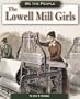 The Lowell Mill Girls (We the People: Industrial America series) (We the People (Compass Point Books Paperback))