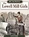 The Lowell Mill Girls (We the People: Industrial America series) (We the People: Industrial America)