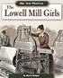 The Lowell Mill Girls (We the People: Industrial America series) (We the People: Industrial America)