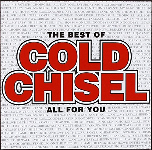 Cold Chisel - Best Of Cold Chisel-All For You - Zortam Music