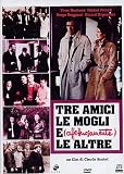 Tre Amici, Le Mogli, Affettuosamente Le Altre