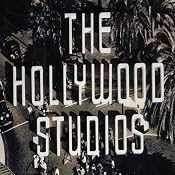 The Hollywood Studios: House Style in the Golden Age of the Movies | [Ethan Mordden]