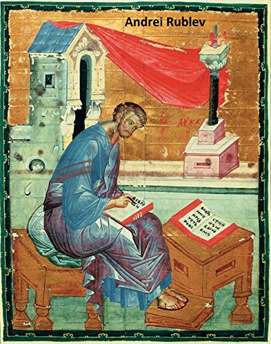 58 Color Paintings of Andrei Rublev - Russian Medieval Painter (1360 - 1430)