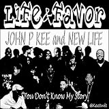 Life & Favor (You Dont Know My Story)