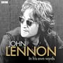 John Lennon In His Own Words: BBC Radio Archives