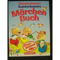 Bassermanns kunterbuntes M�rchenbuch