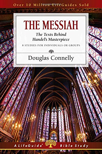 The Messiah: The Texts Behind Handel's Masterpiece (Lifeguide Bible Studies)
