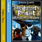Kingdom of the Wicked: Skulduggery Pleasant, Book 7 | Derek Landy