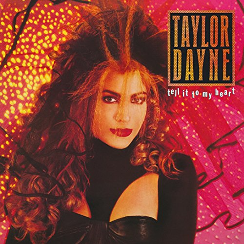 Taylor Dayne - Tell It To My Heart (Single Radio Edit Version 1) Lyrics - Zortam Music