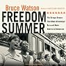 Freedom Summer: The Savage Season That Made Mississippi Burn and Made America a Democracy