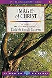 Images of Christ : 10 studies for individuals or groups with notes for leaders