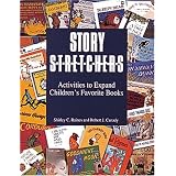 Story S-t-r-e-t-c-h-e-r-s: Activities to Expand Children's Favorite Books (Pre-K and K)
