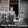 Half Broke Horses: A True-Life Novel