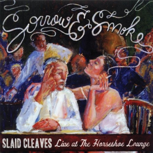 SLAID CLEAVES, Sorrow And Smoke