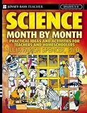 Science Month-by-month, Grades 3-8 : Practical Ideas And Activities For Teachers And Homeschoolers