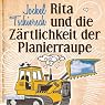 H&ouml;rbuch Rita und die Zärtlichkeit der Planierraupe
