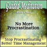 Erin Creel No More Procrastination - Guided Meditation for Better Time Management, Procrastinating, Silent Meditation, Self Help & Wellness