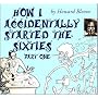 How I Accidentally Started the Sixties - Part One