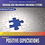 Binaural Beat Brainwave Subliminal Systems Positive Expectations - Binaural Beat Brainwave Subliminal Systems