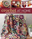 Crochet At Home: 25 Clever Projects for Colorful Living