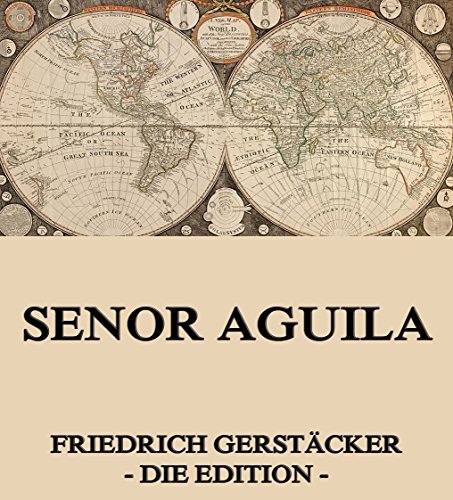 Senor Aguila: Vollständige Ausgabe (German Edition)