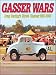 Gasser Wars: Drag Racing's Street Classes: 1955-1968