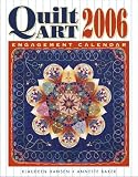 Quilt Art Engagement Calendar2006: A Collection of Prizewinning Quilts from Across the Country