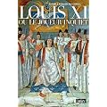Louis XI ou le joueur inquiet