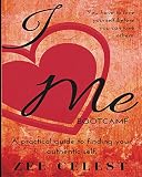 I Love Me Bootcamp: A practical guide to finding your authentic self.