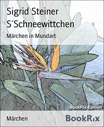 S'Schneewittchen: Märchen in Mundart (German Edition)