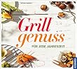 Grillgenuss f�r jede Jahreszeit: Gut gezeigt was wirklich wichtig ist