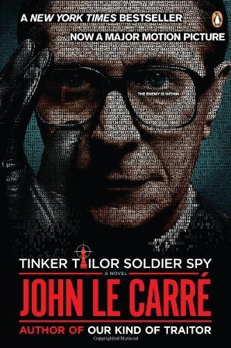 Tinker Tailor Soldier Spy: A George Smiley Novel Movie Tie-In Edition by le Carre, John published by Penguin Books (2011)