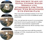 Search : The Secret Make An Extra Income, Sales Models and eCommerce for Your Home Web Businesses 3 CD Power Pack