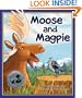Moose and Magpie